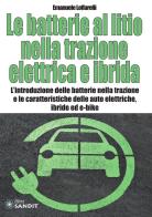 Le batterie al litio nella trazione elettrica e ibrida. lintroduzione delle batterie nella trazione e le caratteristiche delle auto elettriche, ibride ed e - bike