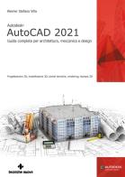 Autodesk autocad 2021 guida completa per architettura, meccanica e design
