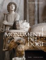 I monumenti dei dogi. sei secoli di scultura a venezia. ediz. illustrata