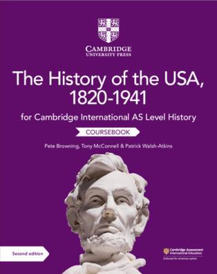 Cambridge international as and a level history the history of the usa 1820 - 1941 coursebook
