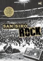 San siro rock. storia dei concerti nello stadio di milano che ha cambiato la prospettiva della musica in italia 1980 - 2020