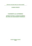 I sudditi al governo. società e politica a cividale e gemona nel friuli del rinascimento veneziano 