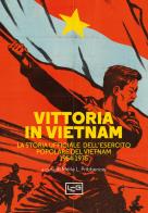 Vittoria in vietnam. la storia ufficiale dell'esercito popolare del vietnam 1954 - 1975