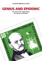 Genius and epidemic. the story of dr. semmelweis, the saviour of mothers