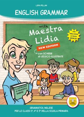 English grammar with maestra lidia n.e. classe 3 - 4 - 5 u