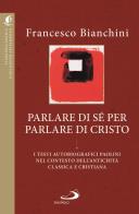 Parlare di sé per parlare di cristo. i testi autobiografici paolini nel contesto dell'antichità classica e cristiana