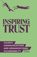 Inspiring trust. church communications & organizational vulnerability