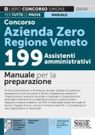 Concorso azienda zero regione veneto 199 assistenti amministrativi. manuale per la preparazione