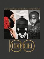 L'officiel 100. one hundred people and ideas from a century in fashion. ediz. illustrata 