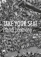 Take your seat - prendi posizione. ediz. illustrata