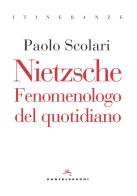 Nietzsche. fenomenologo del quotidiano