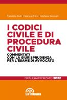 Codici civile e di procedura civile commentati con la giurisprudenza per l'esame di avvocato esame rafforzato 2022
