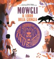 Mowgli, il libro della giungla da rudyard kipling. ediz. a colori