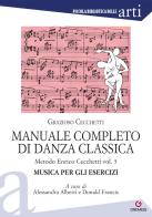 Manuale completo di danza classica. vol. 3: metodo enrico cecchetti