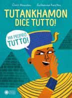 Tutankhamon dice tutto! (ma proprio tutto!)