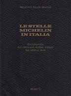 Le stelle michelin in italia. enciclopedia dei ristoranti stellati italiani dal 1959 al 2021 
