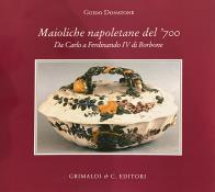 Maioliche napoletane del '700. da carlo iii a ferdinando iv di borbone. ediz. illustrata