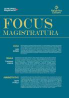 Focus magistratura. concorso magistratura 2022: civile, penale, amministrativo. vol. 1 1