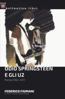 Odio springsteen e gli u2. poesie 1983 - 2011