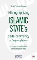 Ethnographizing islamic state's digital community on telegram platform. socio - organizational anatomy and new models of threat