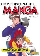 Come disegnare i manga. vol. 7: personaggi maschili