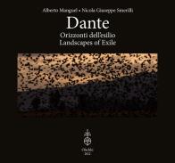 Dante. orizzonti dellesilio - landscapes of exile. ediz. illustrata