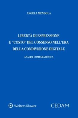 Libertà di espressione e costo del consenso nellera della condivisione digitale. analisi comparatistica