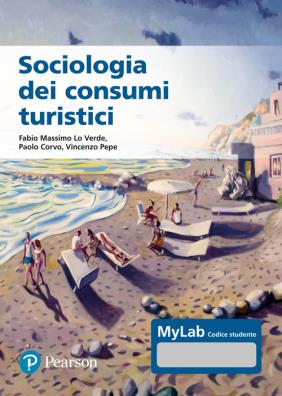Sociologia dei consumi turistici. ediz. mylab
