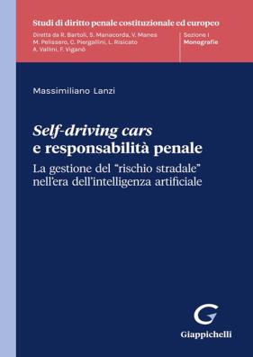 Self - driving cars e responsabilità penale. la gestione del «rischio stradale» nellera dellintelligenza artificiale