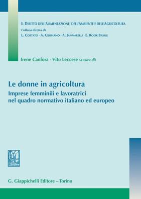 Le donne in agricoltura. imprese femminili e lavoratrici nel quadro normativo italiano ed europeo
