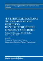 «la personalità umana nellordinamento giuridico» di pietro perlingieri, cinquantanni dopo. atti del vi convegno sisdic sicilia, 5 e 6 novembre 2021
