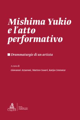 Mishima yukio e latto performativo. drammaturgie di un artista