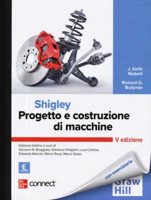 Shigley. progetto e costruzione di macchine. con connect. con ebook