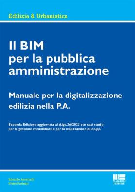 Il bim per la pubblica amministrazione. manuale per la digitalizzazione edilizia nella p.a.
