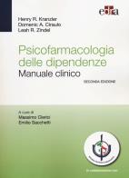 Psicofarmacologia delle dipendenze. manuale clinico