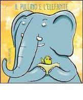 Il pulcino e l'elefante. ediz. illustrata 