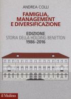 Famiglia, management e diversificazione. storia della holding benetton. edizione 1994 - 2014