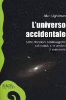 L'universo accidentale. sette riflessioni cosmologiche sul mondo che credevi di conoscere 