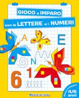 Gioco e imparo con le lettere e i numeri 4 - 6 anni