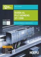 Guida al plc siemens s7 - 1200 percorsi didattici e laboratorio