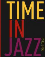Time in jazz. ediz. illustrata