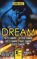 Dream la serie completa: patto d'amore - offerta d'amore - gioco d'amore - bugie d'amore - debito d'amore