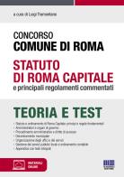 Concorso comune di roma. statuto di roma capitale e principali regolamenti commentati. con contenuto digitale per accesso on line