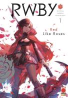 Rwby. official manga anthology. vol. 1: red like roses red like roses 1