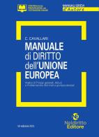 Manuale di diritto dell'unione europea. analisi di principi generali, istituti e problematiche dottrinali e giurisprudenziali