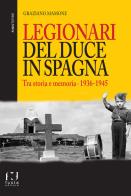 Legionari del duce in spagna. tra storia e memoria. 1936 - 1945