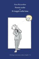 Poesie scelte e il viaggio sulla luna. ediz. italiana, inglese, chiaveranese e giapponese